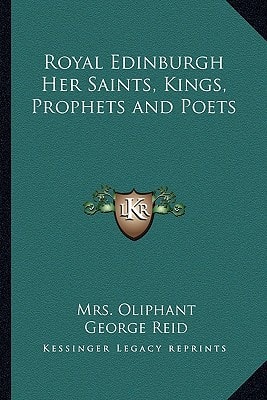 Royal Edinburgh Her Saints, Kings, Prophets and Poets