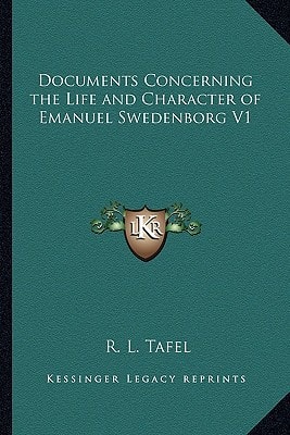 Documents Concerning the Life and Character of Emanuel Swedenborg V1
