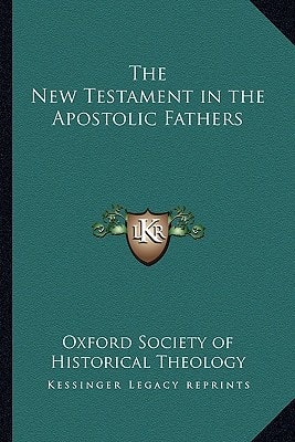 The New Testament in the Apostolic Fathers
