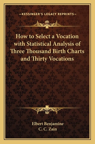 How to Select a Vocation with Statistical Analysis of Three Thousand Birth Charts and Thirty Vocations