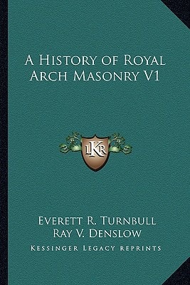A History of Royal Arch Masonry V1