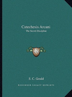 Catechesis Arcani: The Secret Discipline