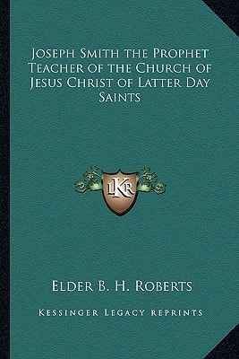 Joseph Smith the Prophet Teacher of the Church of Jesus Christ of Latter Day Saints
