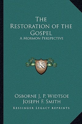 The Restoration of the Gospel: A Mormon Perspective