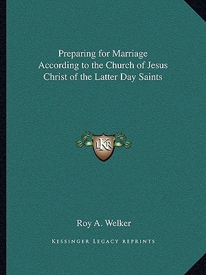 Preparing for Marriage According to the Church of Jesus Christ of the Latter Day Saints