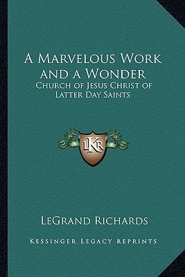 A Marvelous Work and a Wonder: Church of Jesus Christ of Latter Day Saints