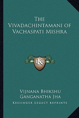 The Vivadachintamani of Vachaspati Mishra
