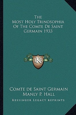 The Most Holy Trinosophia Of The Comte De Saint Germain 1933
