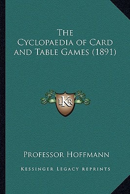 The Cyclopaedia of Card and Table Games (1891)