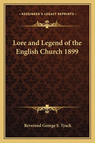 Lore and Legend of the English Church 1899