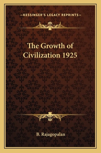 The Growth of Civilization 1925
