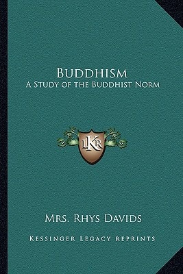 Buddhism: A Study of the Buddhist Norm