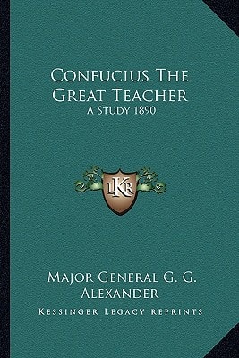 Confucius The Great Teacher: A Study 1890