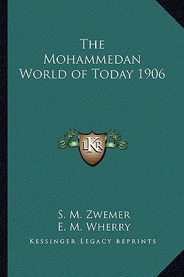 The Mohammedan World of Today 1906