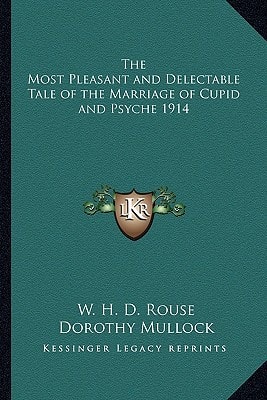 The Most Pleasant and Delectable Tale of the Marriage of Cupid and Psyche 1914