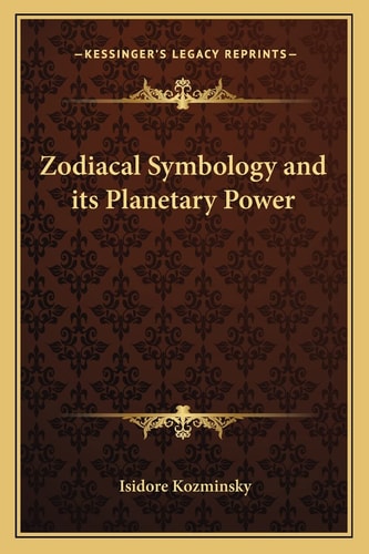 Zodiacal Symbology and its Planetary Power