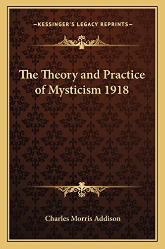 The Theory and Practice of Mysticism 1918