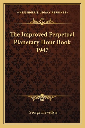 The Improved Perpetual Planetary Hour Book 1947