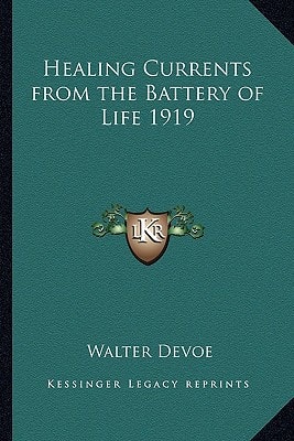 Healing Currents from the Battery of Life 1919