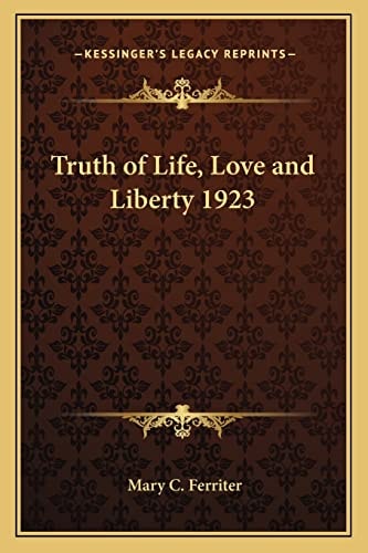 Truth of Life, Love and Liberty 1923