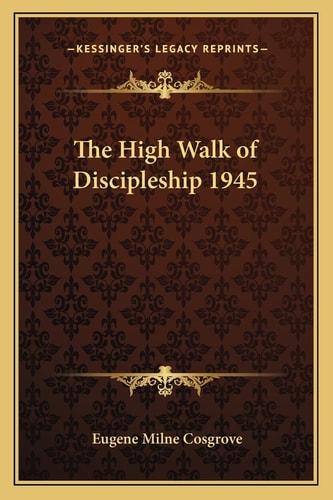 The High Walk of Discipleship 1945