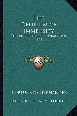 The Delirium of Immensity: Theory of the Fifth Dimension 1925