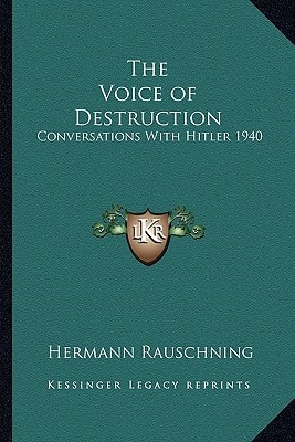The Voice of Destruction: Conversations With Hitler 1940