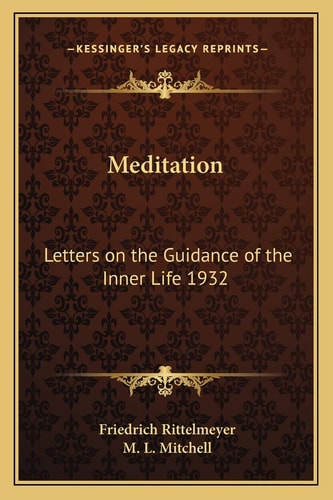 Meditation: Letters on the Guidance of the Inner Life 1932