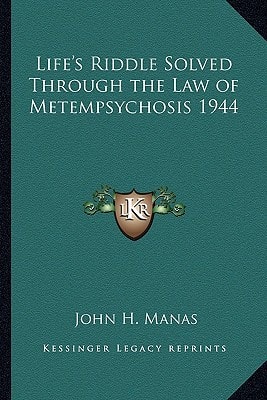 Life's Riddle Solved Through the Law of Metempsychosis 1944