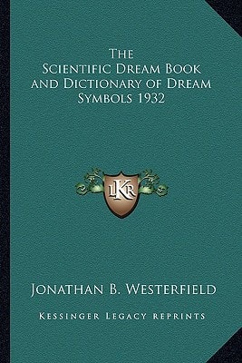 The Scientific Dream Book and Dictionary of Dream Symbols 1932