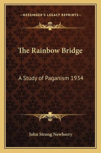 The Rainbow Bridge: A Study of Paganism 1934