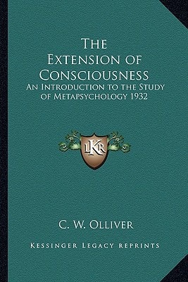 The Extension of Consciousness: An Introduction to the Study of Metapsychology 1932