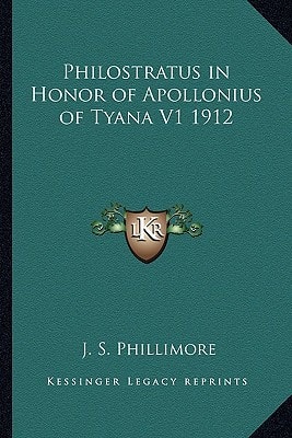 Philostratus in Honor of Apollonius of Tyana V1 1912