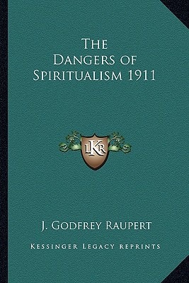 The Dangers of Spiritualism 1911