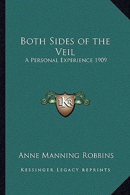 Both Sides of the Veil: A Personal Experience 1909
