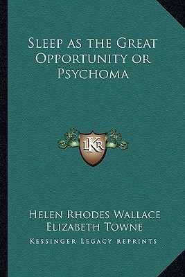 Sleep as the Great Opportunity or Psychoma