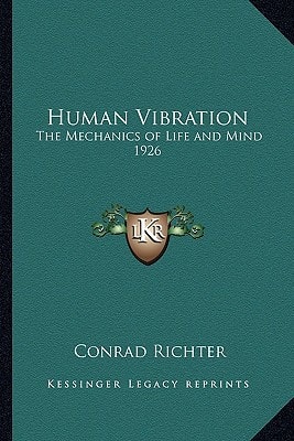 Human Vibration: The Mechanics of Life and Mind 1926