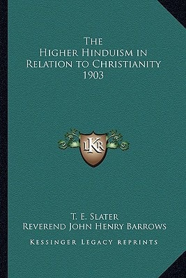 The Higher Hinduism in Relation to Christianity 1903