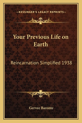 Your Previous Life on Earth: Reincarnation Simplified 1938