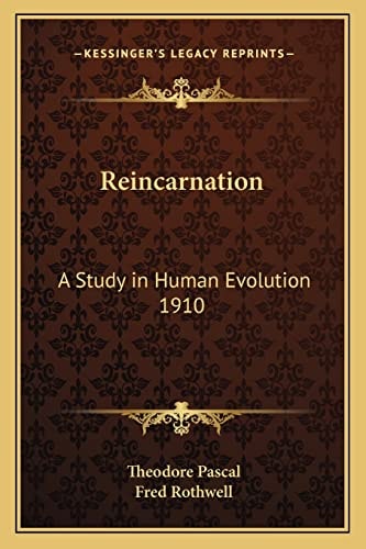 Reincarnation: A Study in Human Evolution 1910