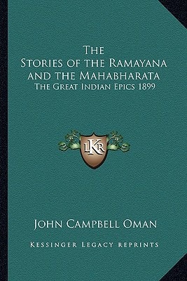 The Stories of the Ramayana and the Mahabharata: The Great Indian Epics 1899