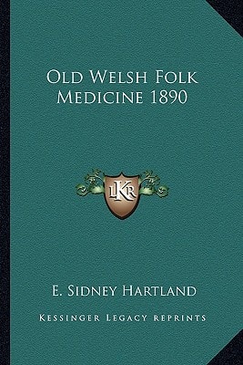 Old Welsh Folk Medicine 1890