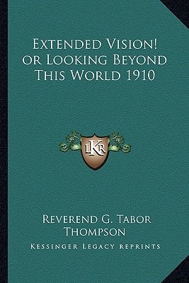 Extended Vision! or Looking Beyond This World 1910