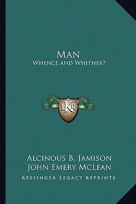 Man: Whence and Whither?