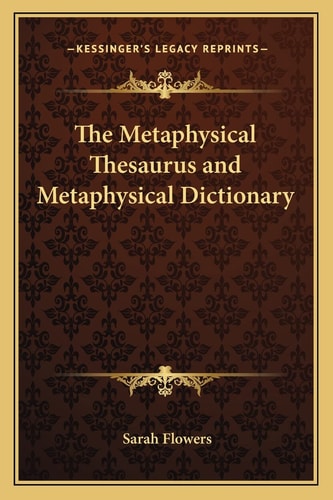 The Metaphysical Thesaurus and Metaphysical Dictionary