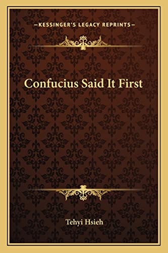 Confucius Said It First