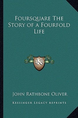 Foursquare The Story of a Fourfold Life