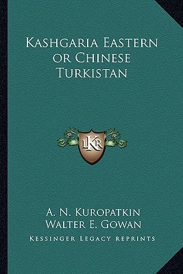 Kashgaria Eastern or Chinese Turkistan