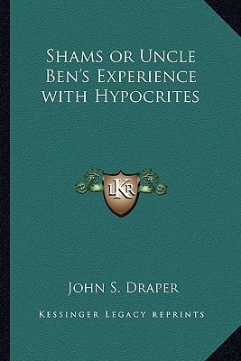 Shams or Uncle Ben's Experience with Hypocrites