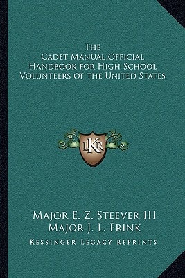 The Cadet Manual Official Handbook for High School Volunteers of the United States